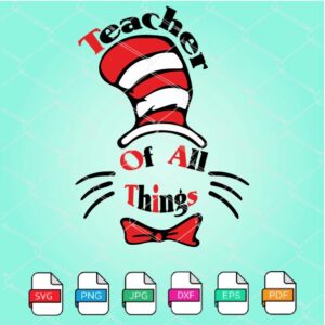 Teacher Of All Things SVG - Teacher of all things dr seuss SVG Newmody