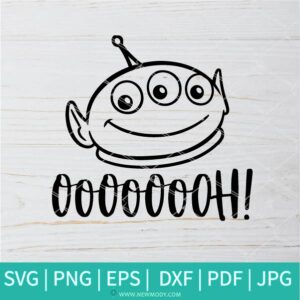 Alien SVG - Ooh SVG - Toy Story SVG - Newmody