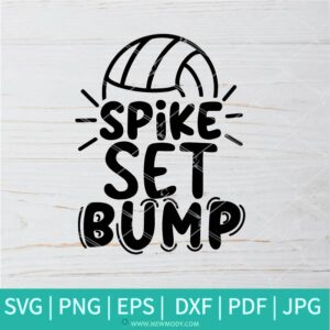 Bump Set Spike SVG - Volleyball svg - Volleyball Mom SVG - Newmody