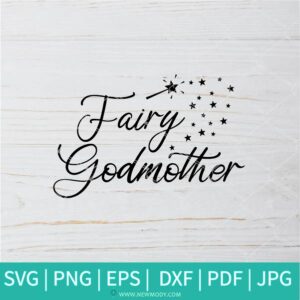 Fairy Godmother SVG - Bibbidi Bobbidi Booze SVG - Godmother Svg - Magic wand Svg - Newmody