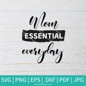 Mom Essential Everyday SVG - Mother SVG - Mother's Day SVG - Mom SVG - Newmody