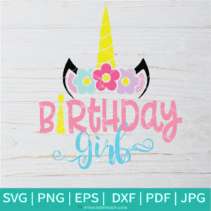 Unicorn Head SVG &  Birthday Girl SVG- Cute Unicorn SVG-Unicorn SVG - Newmody