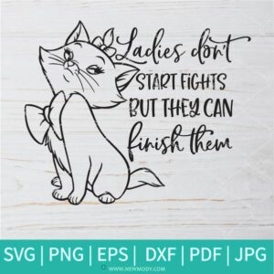 Aristocats Ladies Don't Start Fights  SVG - Aristocats Marie SVG - Newmody