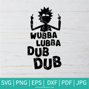 Rick And Morty SVG - Wubba lubba dub dub SVG - pickle rick SVG - Newmody