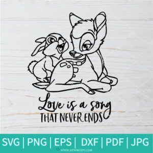 Love Is a Song That Never Ends SVG - Bambi SVG - Newmody