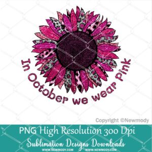 In October we wear Pink PNG Sublimation | Pink Leopard Glitter Sunflower PNG - Newmody