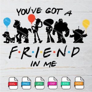 You've Got a Friend In Me SVG Newmody