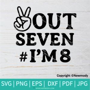 Peace Out Seven I'm 8 SVG | | 8th Birthday Svg