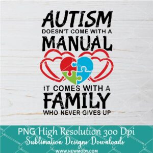 Autism doesn't come with a Manual PNG For Sublimation