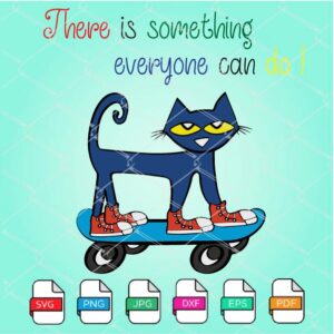 Pete The Cat Svg -There is something Everyone can do! Newmody