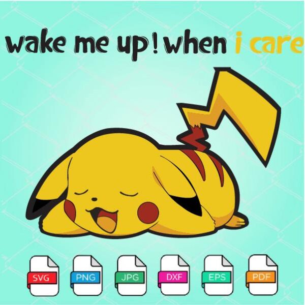 Pikachu Svg - Pikachu wake me up  when i care  SVG Newmody