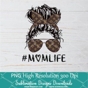 Messy Hair Bun Mom Life PNG sublimation downloads - LV Life PNG - LV Sublimation PNG - Newmody