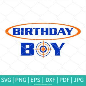 Nerf Birthday Boy SVG | Nerf dart shooting target Svg | Nerf Birthday PNG - Newmody