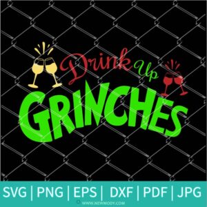 Drink Up Grinches Svg - Wine Glasses Svg - Newmody