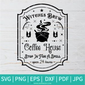 Witches Brew Coffee House SVG-PNG - Halloween SVG - SVG Cut File For Cricut and Silhouette