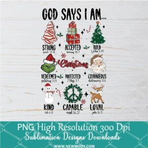 God Says I am PNG ,Grinchmas Sublimation & DTF T-Shirt Design Digital Download