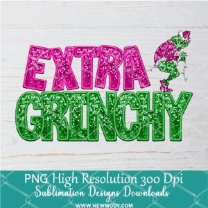 Extra Grinchy Sequin Png, Grinchmas Sublimation & DTF T-Shirt Design Digital Download