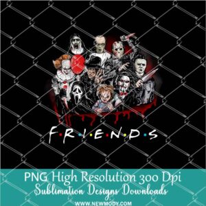 Friends Horror PNG For Sublimation, Horror PNG, Halloween PNG