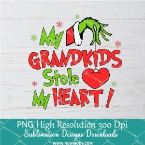 My GRANDKIDS Stole my Heart PNG ,Grinchmas Sublimation & DTF T-Shirt Design Digital Download