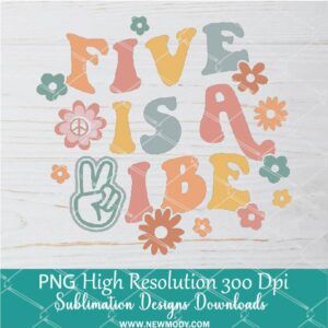 Five is a vibe Png, Peace Png For Sublimation & DTF T-Shirt Design Digital Download