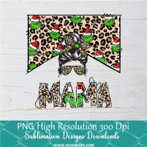 Mama Grinch bun PNG For Sublimation, Grinch PNG, Christmas PNG