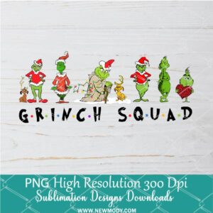 Grinch Squad PNG For Sublimation, Grinch PNG, Christmas PNG