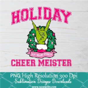 Holiday Cheer Meister PNG ,Grinchmas Sublimation & DTF T-Shirt Design Digital Download