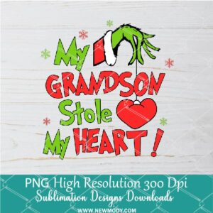 My GRANDSON Stole my Heart PNG ,Grinchmas Sublimation & DTF T-Shirt Design Digital Download