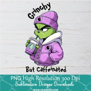 Grinchy but caffeinated Purple Girl PNG ,Grinchmas Sublimation & DTF T-Shirt Design Digital Download