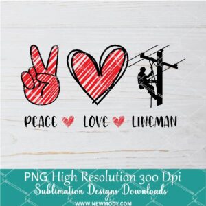 Peace Love Lineman PNG For Sublimation