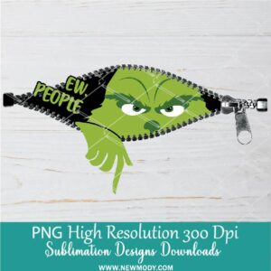 Ew People Grinch Zipper PNG,  Funny Christmas Vacation Sublimation Shirt design Download