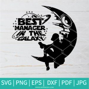 Best Manager In The Galaxy SVG - Star wars galaxy SVG - Newmody