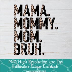 Mama Mommy Mom Bruh PNG For Sublimation