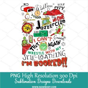 My Day I'm Booked PNG Funny Grinch Schedule, Grinchmas Eras Tour Png Sublimation & DTF T-Shirt Design Digital Download