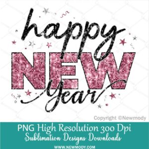 Pink Happy New Year Glitter PNG, Pink Silver Black Sequin sparkle Disco Sequin New Year's Eve PNG, Trendy celebration Party, Happy Holidays Sublimation & DTF T-Shirt Design