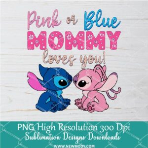 Pink or Blue Mommy Loves You! Png, Funny Stitch Png For Sublimation & DTF T-Shirt Design Digital Download