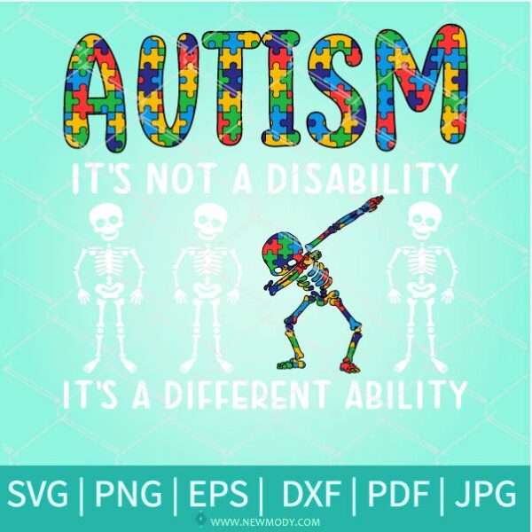 Autism It's Not A Disability It's A Different Ability SVG - Dabbing Skeleton Svg - Newmody