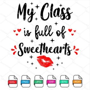 My Class Is Full of Sweethearts SVG Newmody