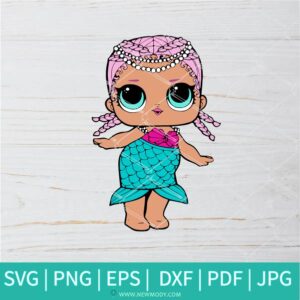 Merbaby SVG - Lol Surprise Dolls SVG - Lol Doll SVG - Newmody