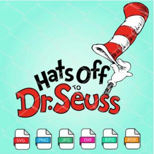 Hats Off To Dr Seuss SVG - Dr Seuss Hat SVG Newmody