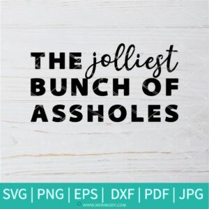 The Jolliest Bunch of Assholes Svg - Custom Doormat design - door mat SVG - Newmody