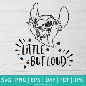 Stitch Little But Loud  SVG - Stitch SVG -Disney SVG Newmody
