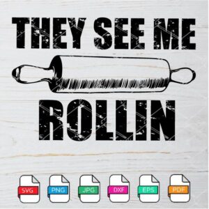 They See Me Rollin SVG Newmody