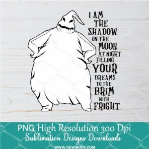 I am the shadadow on the moon PNG For Sublimation, oogie boogie PNG, Halloweenn PNG